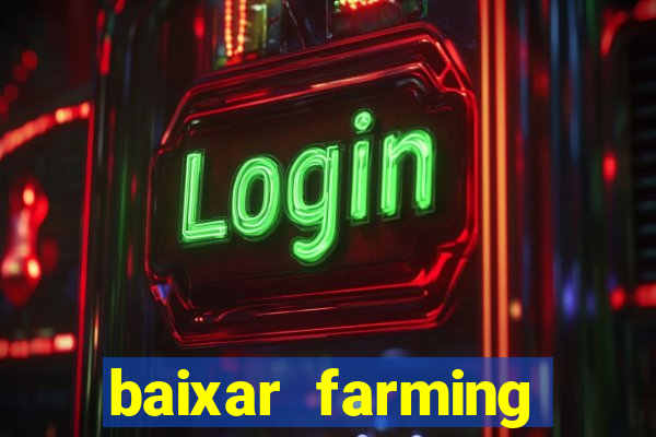 baixar farming simulator 18 dinheiro infinito